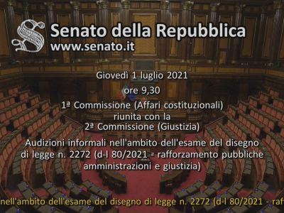 Audizione sul rafforzamento capacità amministrativa pubbliche amministrazioni PNRR e efficienza della giustizia - 01.07.2021